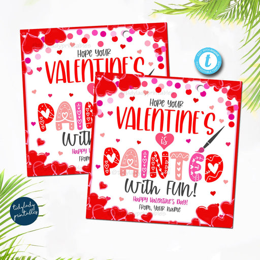 Valentine Painted with Fun Gift Tags, Printable Classroom Tags, Valentine's Day Kids Toy Art Paint Gift, Non Candy Teacher EDITABLE TEMPLATE