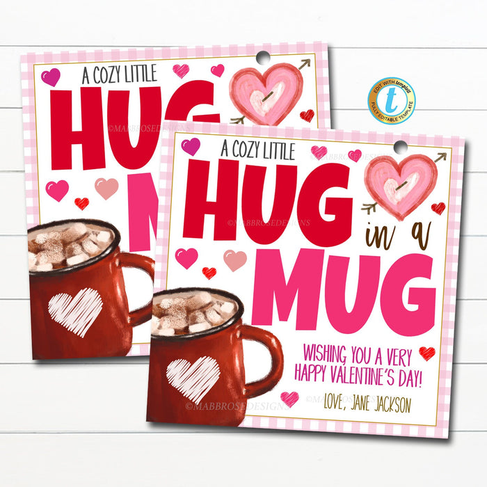 Valentine Gift Tags, Warm Hot Cocoa Hug in a Mug Valentine Tag, Hot Chocolate Bomb Treat Gift, School Teacher Staff, DIY Editable Template