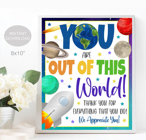 Out of this World Teacher Appreciation Week Printable Sign Employee Staff Nurse, Out Space Theme Thank You Party Decor, INSTANT DOWNLOAD