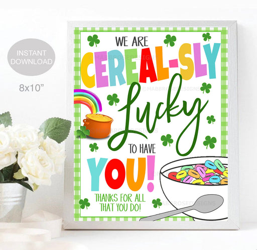 St. Patrick's Day Cereal Sign, Appreciation Decor, Teacher Staff Employee, We're Cereal-sly Lucky to Have You, Breakfast Brunch, PRINTABLE