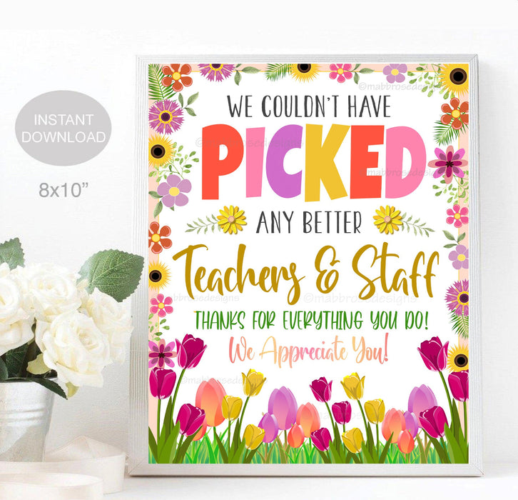 We Couldn't Have Picked Better Teachers and Staff Sign,  Appreciation Thank You Printable, Grow Floral Flowers Spring Garden Theme Digital