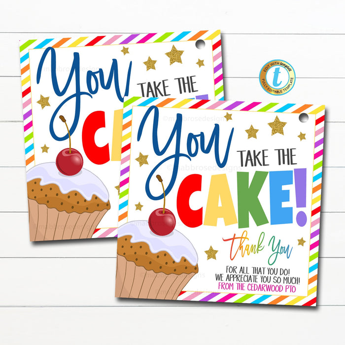 CupCake Gift Tag, You take the Cake, School Pto pta thank you Gift, School Teacher Staff Employee Appreciation Week, DIY Editable Template