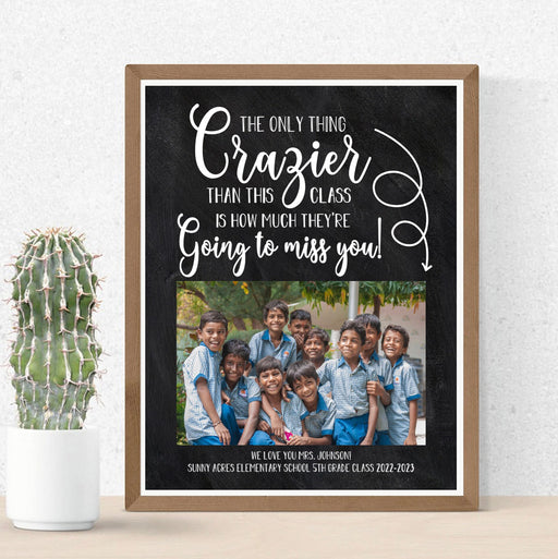 Printable Only Thing Crazier Than This Class is How Much We Will Miss You End of Year Teacher Gift, Classroom Present from Students Keepsake