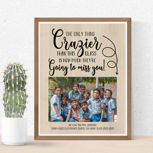 Printable Only Thing Crazier Than This Class is How Much We Will Miss You End of Year Teacher Gift, Classroom Present from Students Keepsake