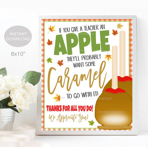 Teacher Caramel Apple Sign, If you give a teacher an apple they'll want some caramel, Fall Appreciation Decor, School Pto, INSTANT DOWNLOAD