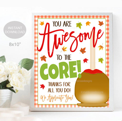 Caramel Apple Sign, You Are Awesome to the Core, Fall Staff Teacher Appreciation Decor, School Pto Pta Thank You Decor, INSTANT DOWNLOAD