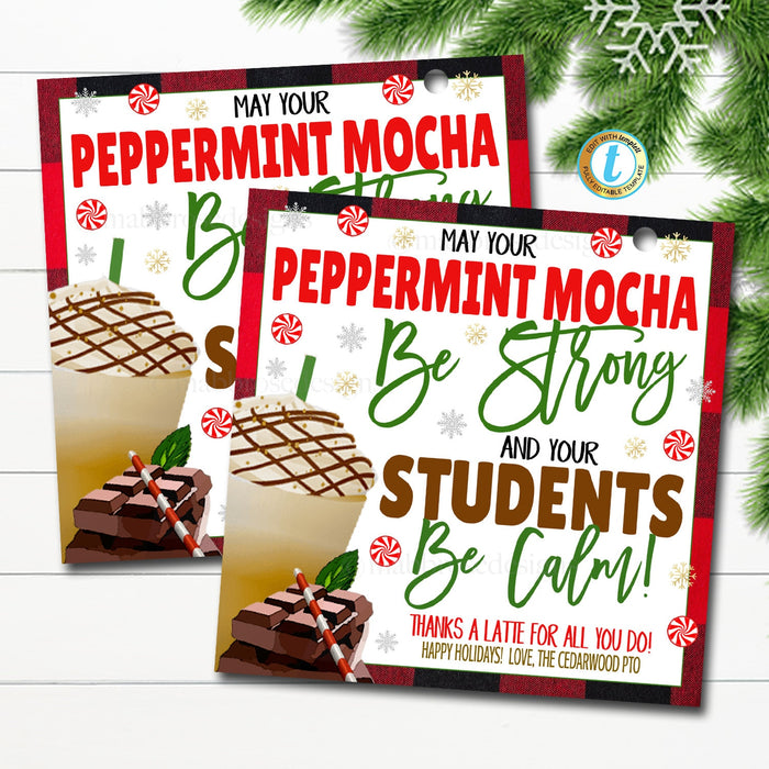 Christmas Teacher Appreciation Coffee Gift Tag, May your coffee be strong and students calm Holiday Mocha Gift Idea School Pto Pta EDTIABLE