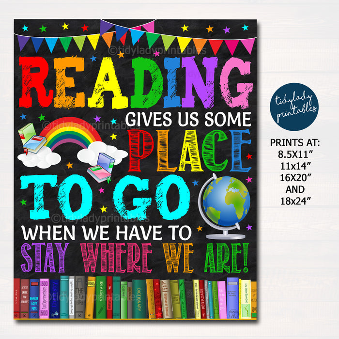 Reading Gives Us Somewhere to Go When We Have To Stay Where We Are Printable Poster